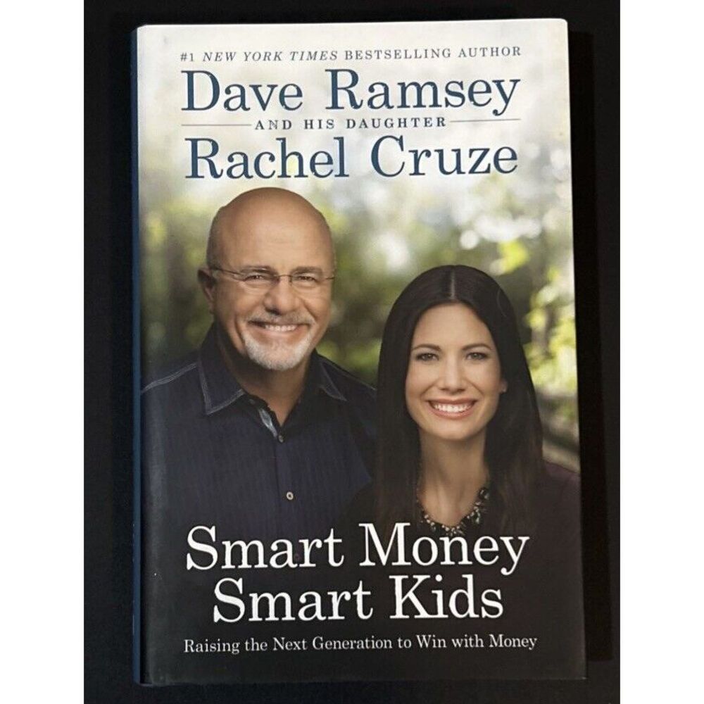 Smart Money Smart Kids : Raising the Next Generation to Win with Money by Rachel